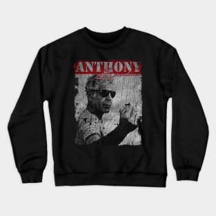 TEXTURE ART - Anthony Bourdain Motivational Crewneck Sweatshirt